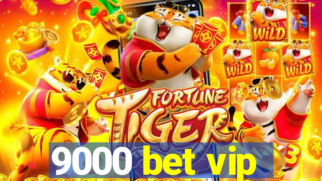 9000 bet vip